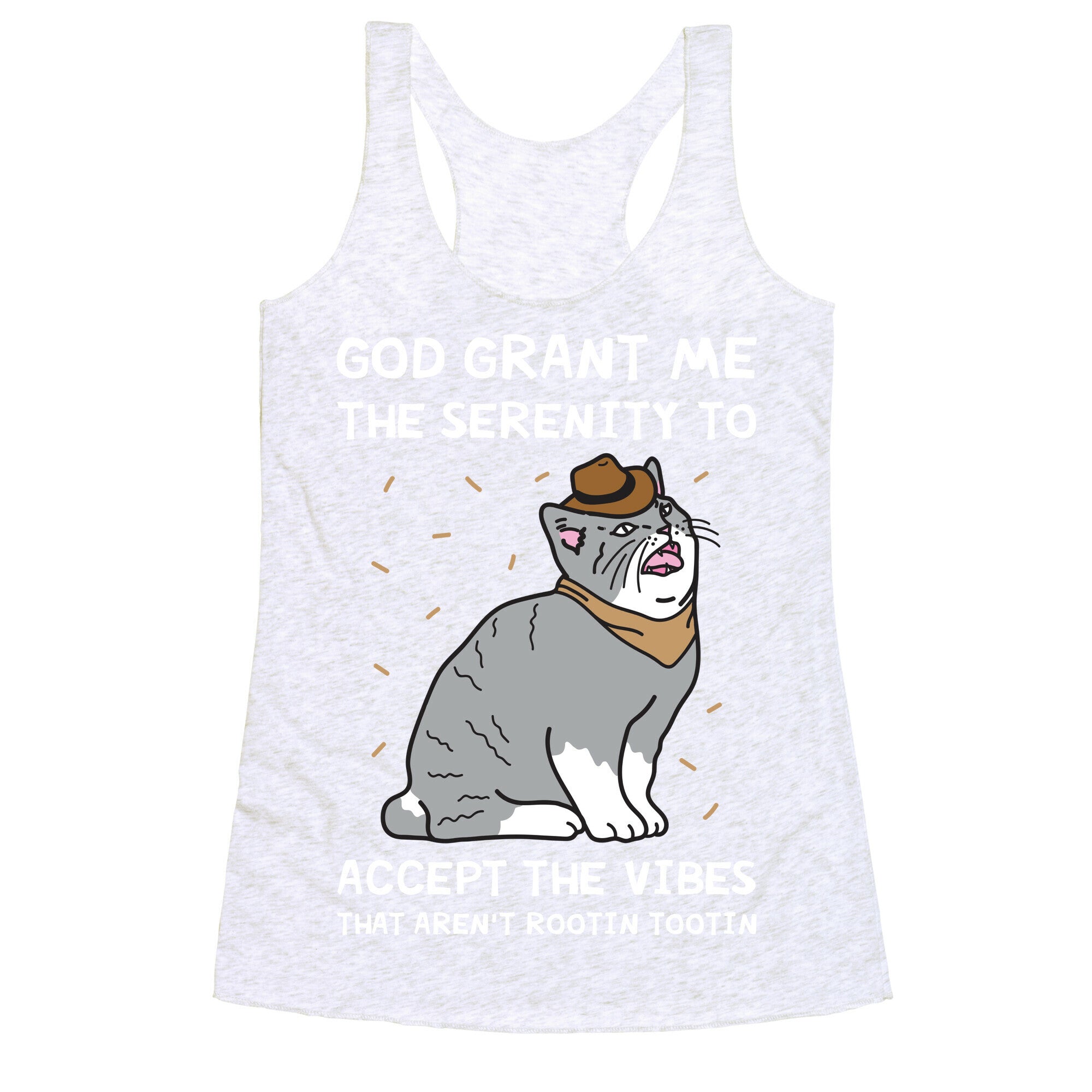 God Grant Me The Serenity To Accept The Vibes That Aren't Rootin Tootin Racerback Tank